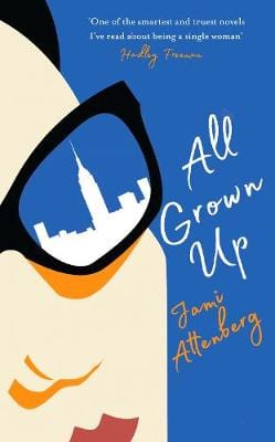 Jami Attenberg: All Grown Up [2017] hardback Online Sale