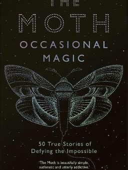 Moth: The Moth: Occasional Magic [2019] paperback For Sale