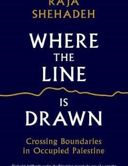 Raja Shehadeh: Where the Line is Drawn [2018] paperback For Sale