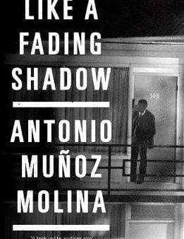 Antonio Munoz Molina: Like a Fading Shadow [2017] hardback Sale