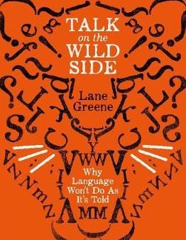 Lane Greene: Talk on the Wild Side [2019] paperback Online now