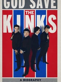 Rob Jonanovic: God Save the Kinks a Biography [2014] paperback Sale