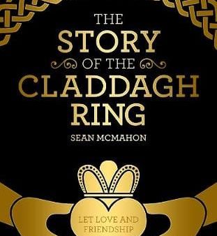 Sean Mcmahon: The Story Of The Claddagh Ring [2019] hardback Hot on Sale