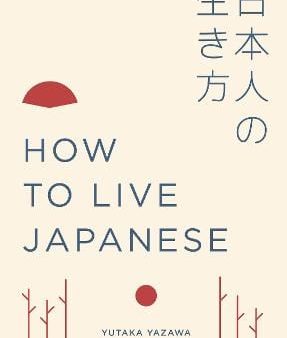 Yutaka Yazawa: How to Live Japanese [2018] hardback Online