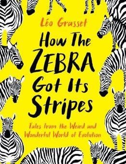 Leo Grasset: How the Zebra Got its Stripes [2017] paperback Cheap