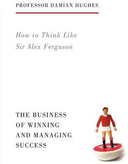 Damian Hughes: How to Think Like Sir Alex Ferguson [2014] paperback Online Sale