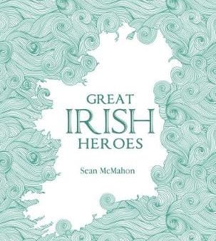 Sean Mcmahon: Great Irish Heroes H b -w2 [2018] hardback Online now