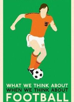 Simon Critchley: What We Think About When We Think About Football [2017] hardback Discount