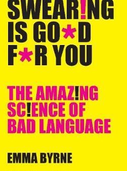 Emma Byrne: Swearing Is Good For You [2017] paperback Online