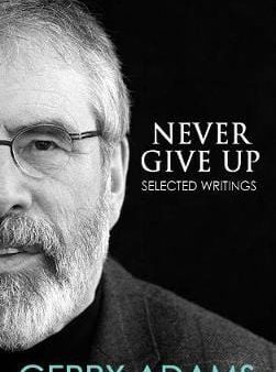 Gerry Adams: Never Give Up [2017] paperback Online Sale