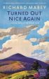 Richard Mabey: Turned Out Nice Again [2019] paperback For Cheap