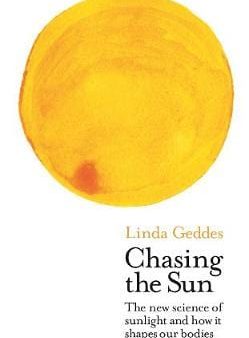 Linda Geddes: Chasing the Sun [2019] hardback Discount