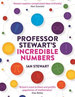 Ian Stewart: Professor Stewart s Incredible Numbers [2016] paperback For Sale