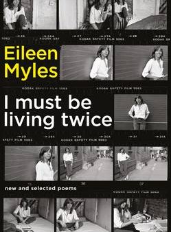 Eileen Myles: I Must Be Living Twice [2016] hardback on Sale