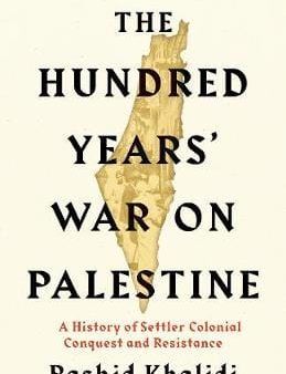 Rashid Khalidi: The Hundred Years  War on Palestine [2020] hardback Online