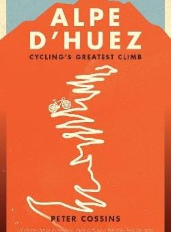 Peter Cossins: Alpe d Huez [2016] paperback on Sale