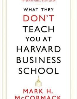 Mark H Mccormack: What They Don t Teach You At Harvard Business School [2014] paperback Sale