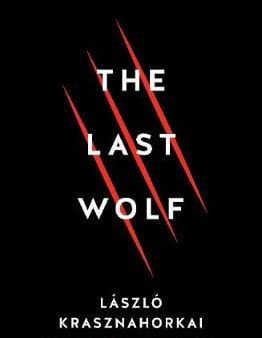 Laszlo Krasznahorkai: The Last Wolf & Herman [2018] paperback Sale