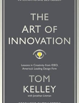 Tom Kelley: The Art Of Innovation [2016] paperback Online Sale